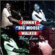 Johnny "Big Moose" Walker - Blue Love